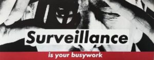 Surveillance color litograph by Barbara Kruger