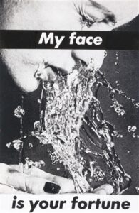 My face is your fortune photographic montage by Barbara Kruger